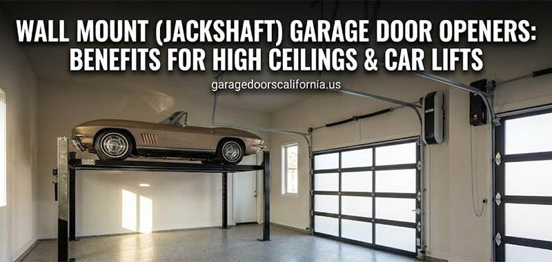 Wall Mount (Jackshaft) Garage Door Openers: Benefits for High Ceilings & Car Lifts